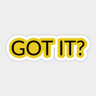 GOT IT? text design Sticker